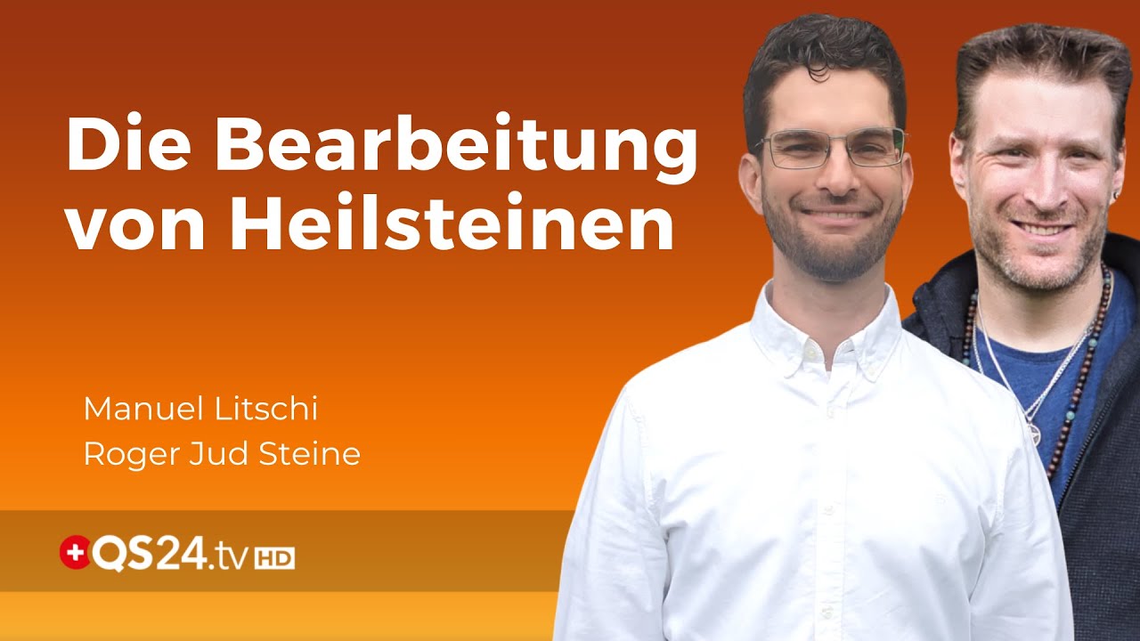 Heilsteine: Vom Rohst&uuml;ck zum Juwel | Steinheilkunde | Back to school | QS24 Gesundheitsfernsehen