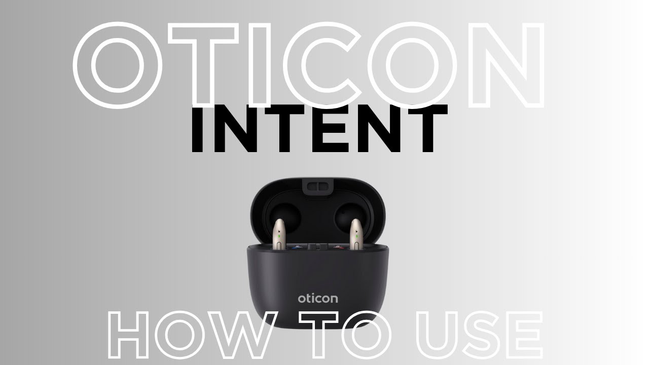 Oticon Intent Hearing Aid | How to use