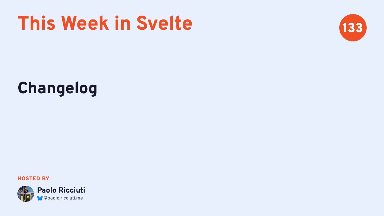 This Week in Svelte, Ep. 133 — Changelog