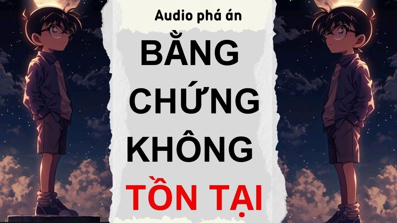 [ TRUYỆN AUDIO ] Bằng chứng không tồn tại (Full) | Rắn Audio #truyenaudio #audio #pháán