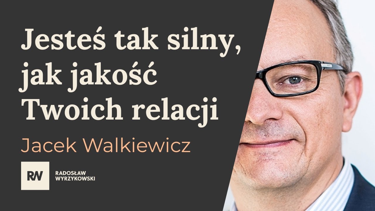 Poszukiwanie sensu to pierwszy krok w drodze do celu - Jacek Walkiewicz