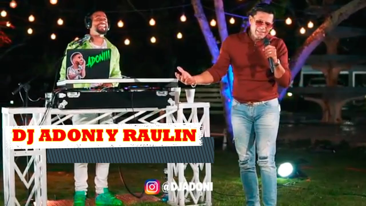 DJ ADONI Y RAULIN RODRIGUEZ--