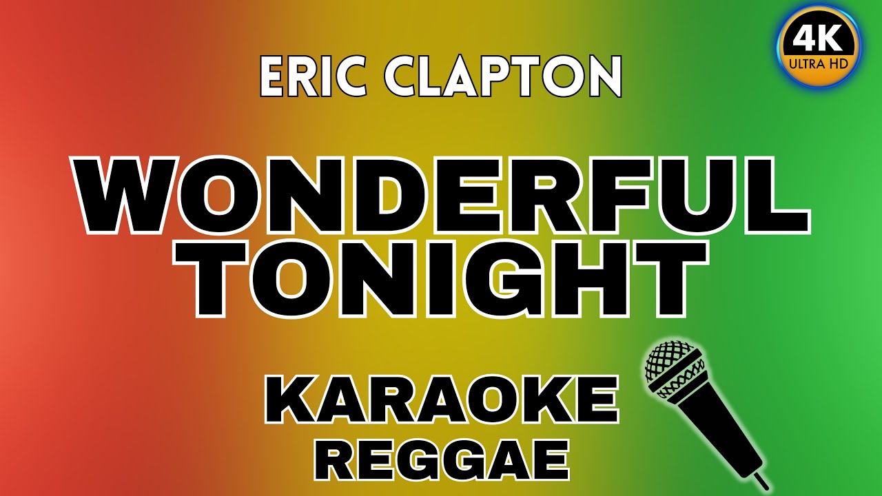 Wonderful Tonight - Eric Clapton (Reggae Karaoke)