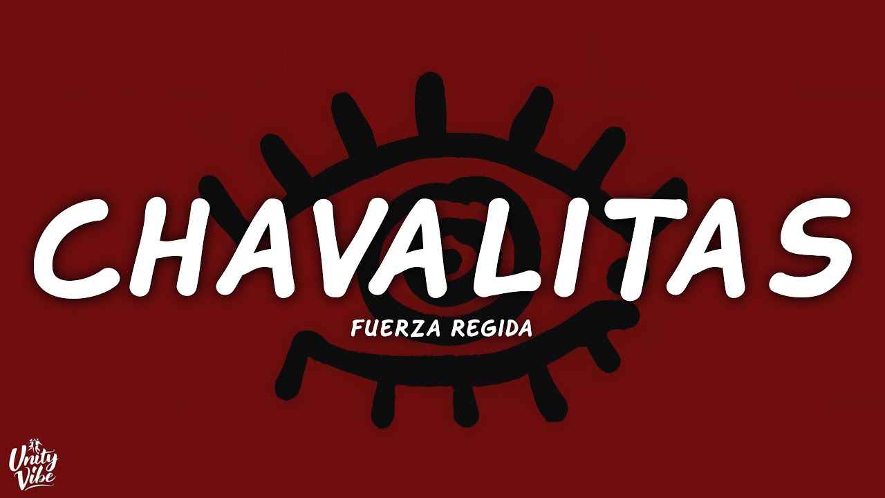 Fuerza Regida - CHAVALITAS (Letra/Lyrics)