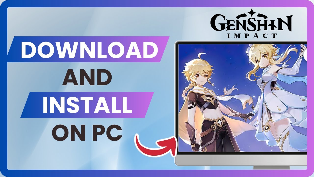 How to Download Genshin Impact on PC &ndash; Full Guide