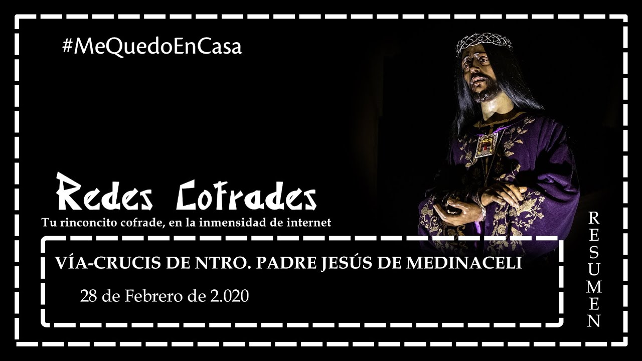 Redes Cofrades: Vía-Crucis de Nuestro Padre Jesús de Medinaceli 2.020 - #Resumen