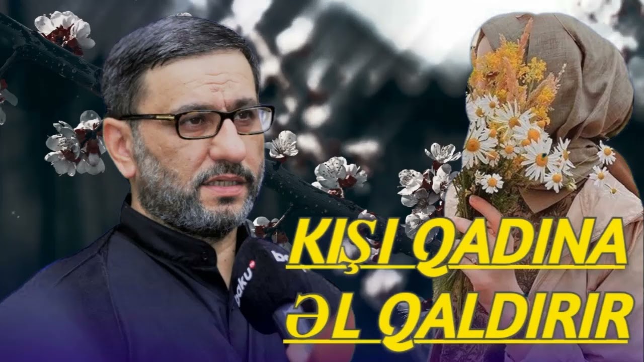 Kişi qadına əl qaldırır - Hacı Şahin - Evdə son qərarı qadın verirmi