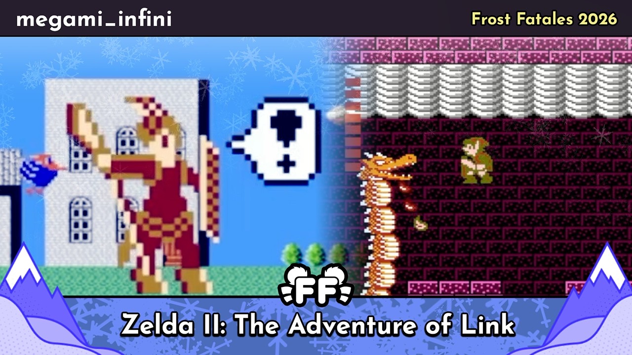 Zelda II: The Adventure of Link by megami_infini in 1:32:49 - Frost Fatales 2026
