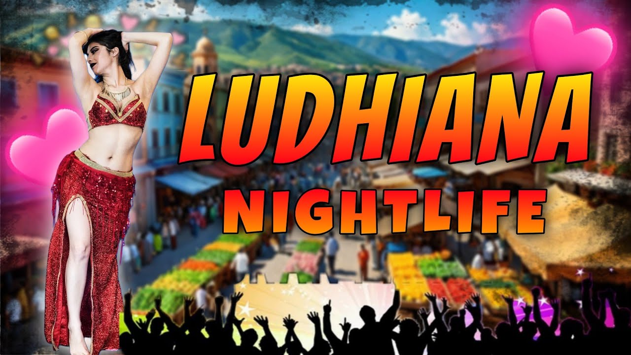 Exploring Ludhiyana’s Night Life/South city/ Belly Dancer/Travel Guide/Ep -40 ( All India tour)