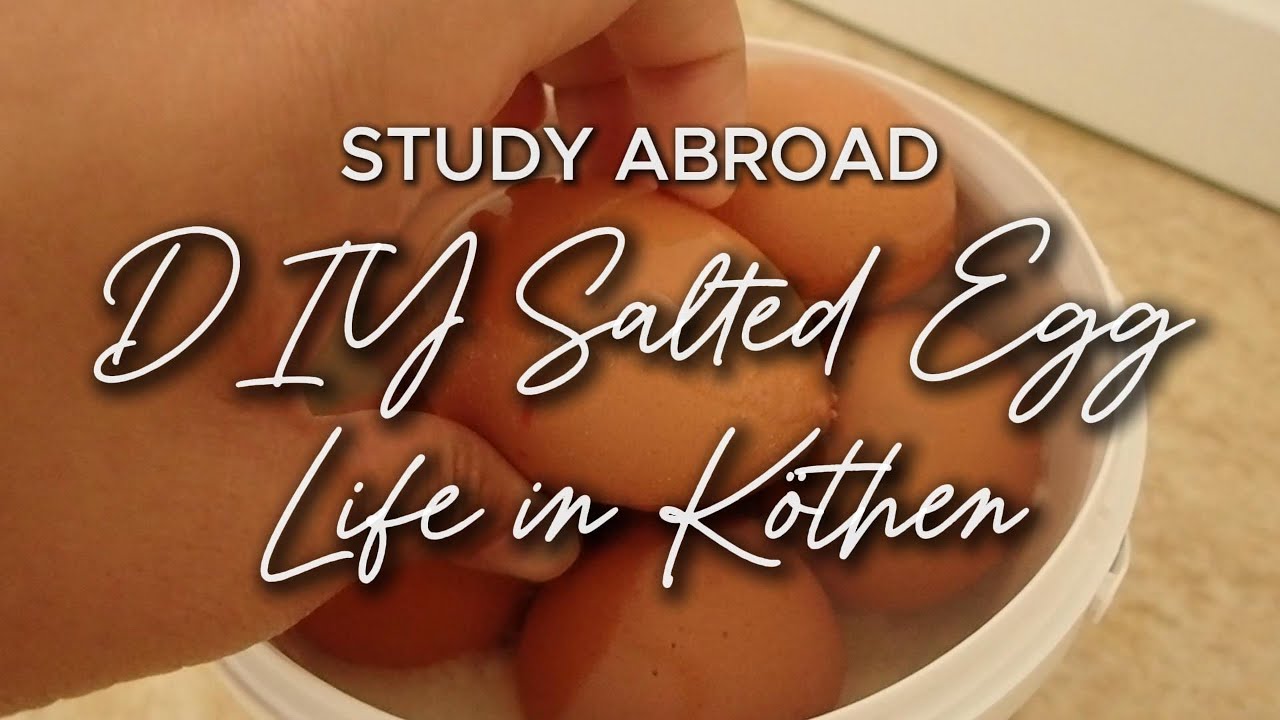 STUDY ABROAD | DIY Salted Egg, Life in K&ouml;then