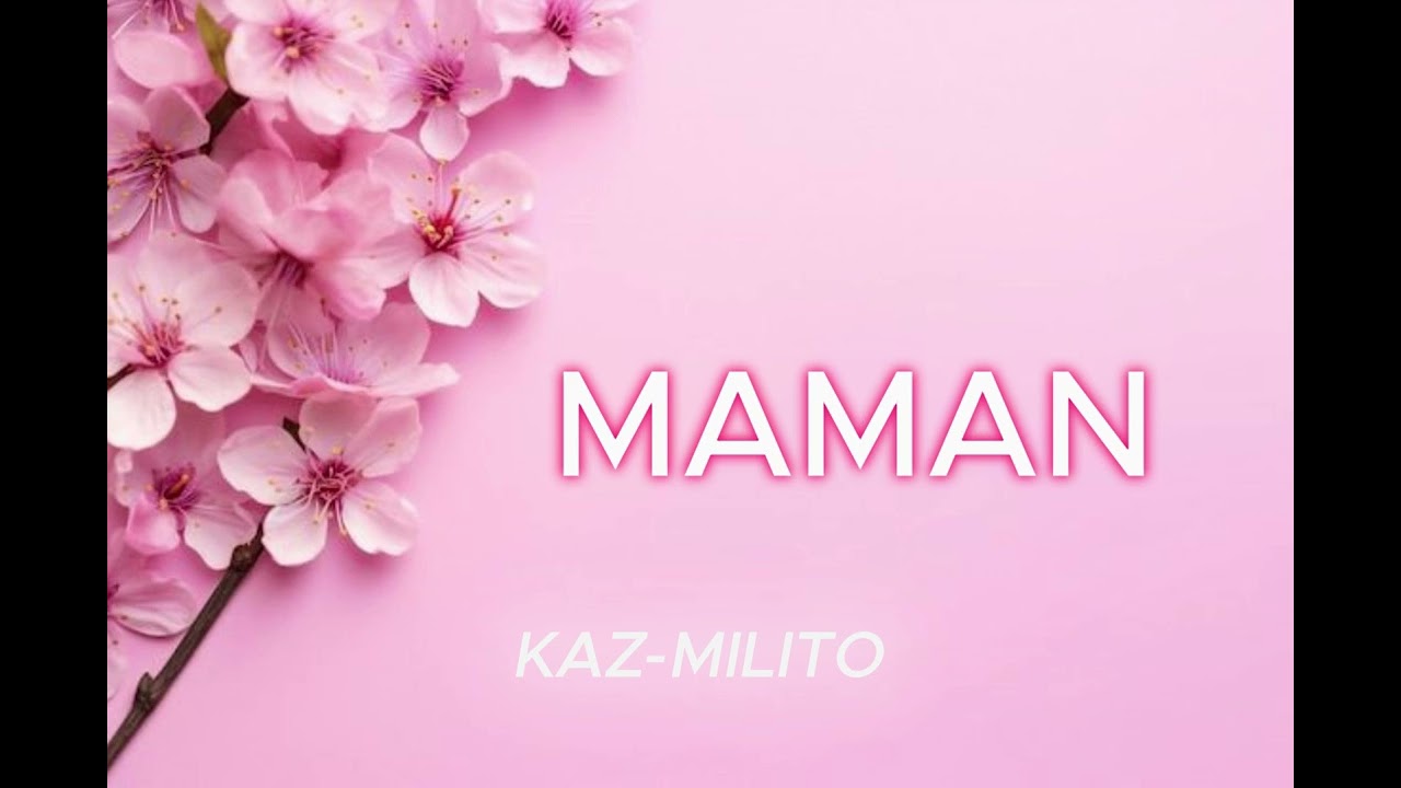 Kaz Milito   Maman (clip officiel)