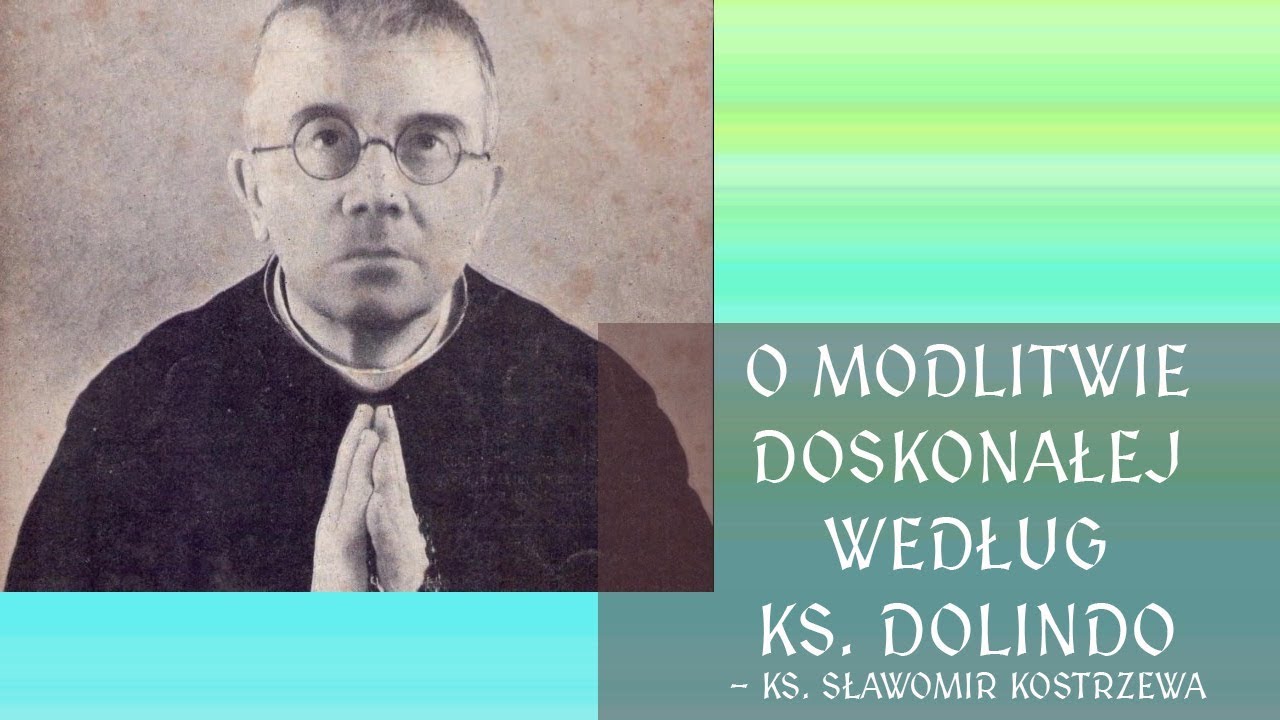 O modlitwie doskonałej wg ks. Dolindo - ks. Sławomir Kostrzewa