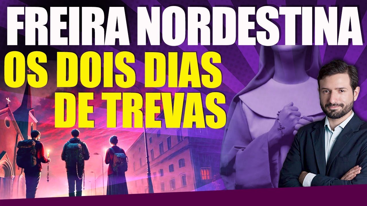 Freira Nordestina - OS DOIS DIAS DE TREVAS