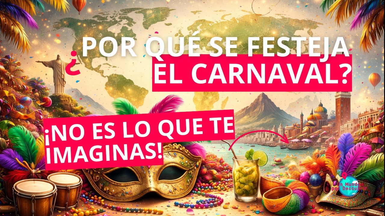 ¿Por qué se festeja EL CARNAVAL? Descubriendo CARNAVALES DEL MUNDO