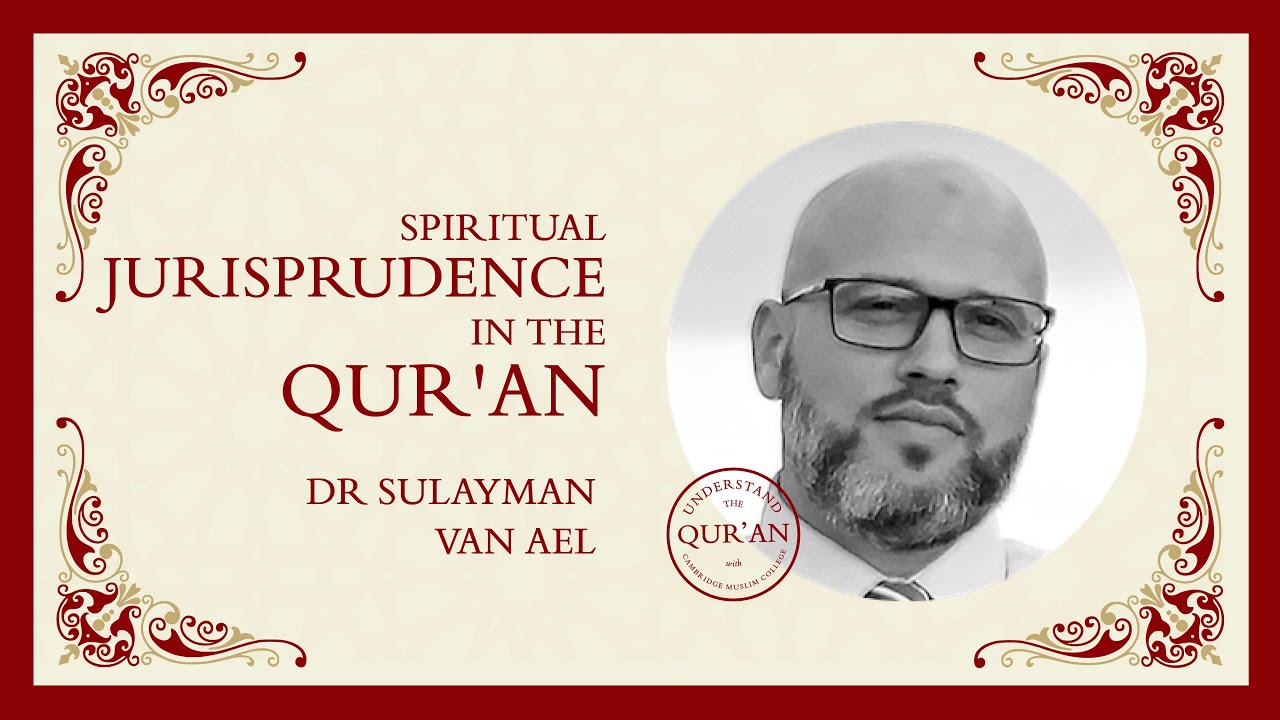 Sulayman Van Ael – Spiritual Jurisprudence in the Qur’an Session 4