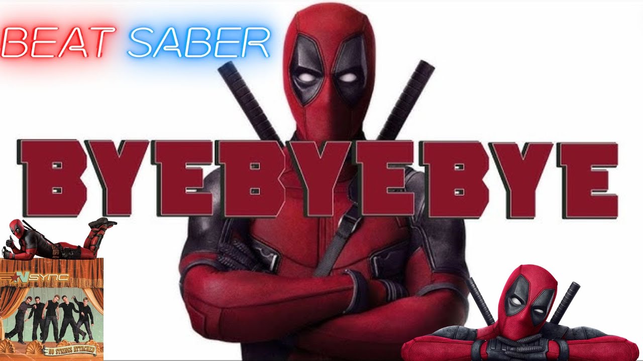 Beat Saber-Bye Bye Bye-Deadpool