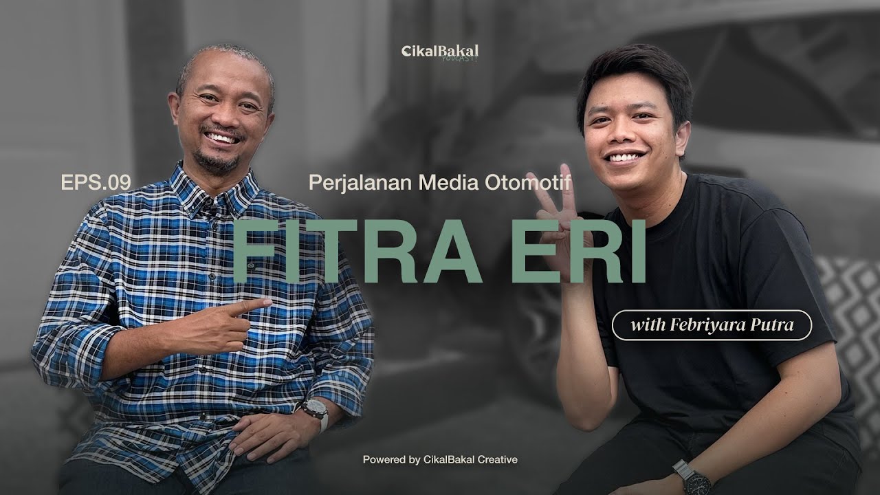Awal Mula Fitra Eri Bikin Otodriver - CikalBakal Podcast #9