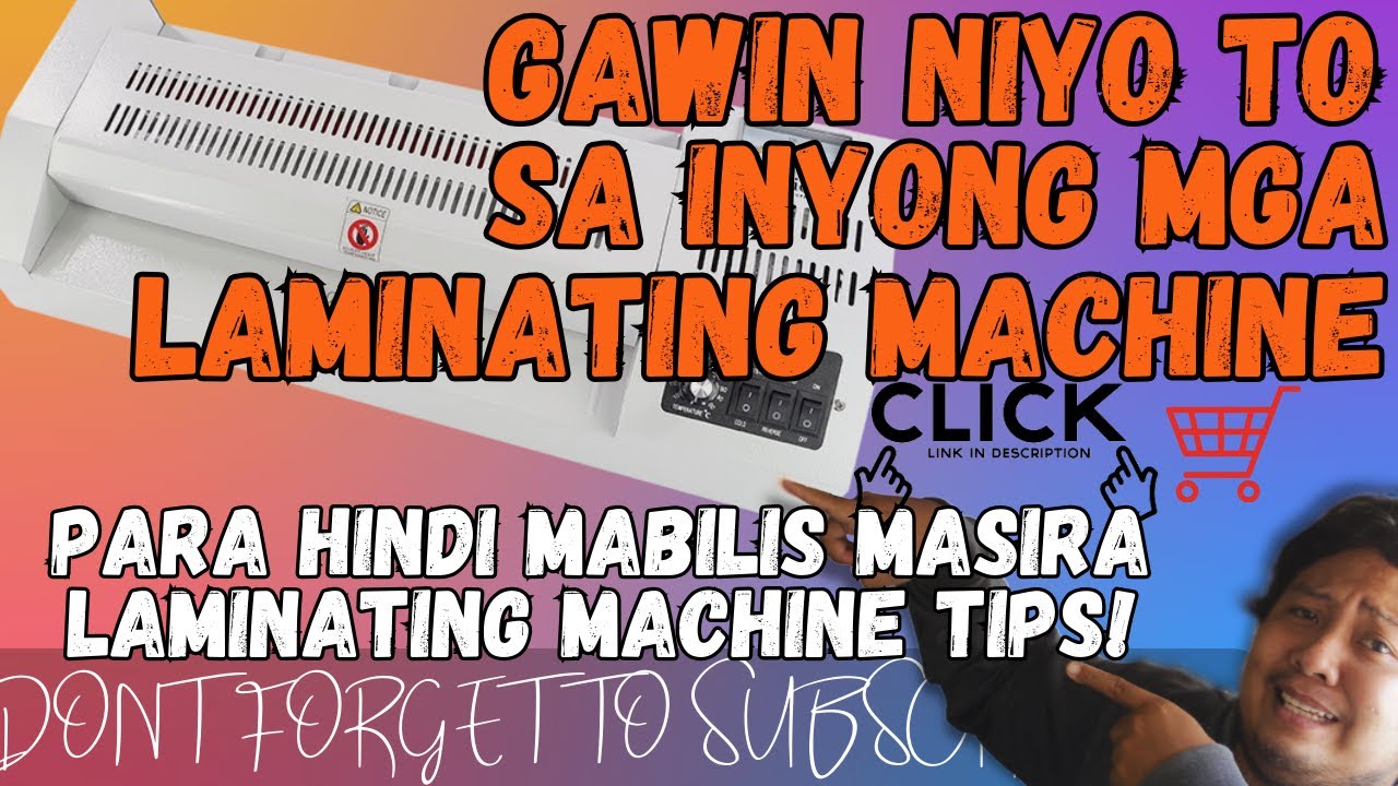 TIPS AT KUNG PAANO NIYO MAIIWASAN MASIRA ANG INYONG LAMINATING MACHINE|HOT & COLD LAMINATION