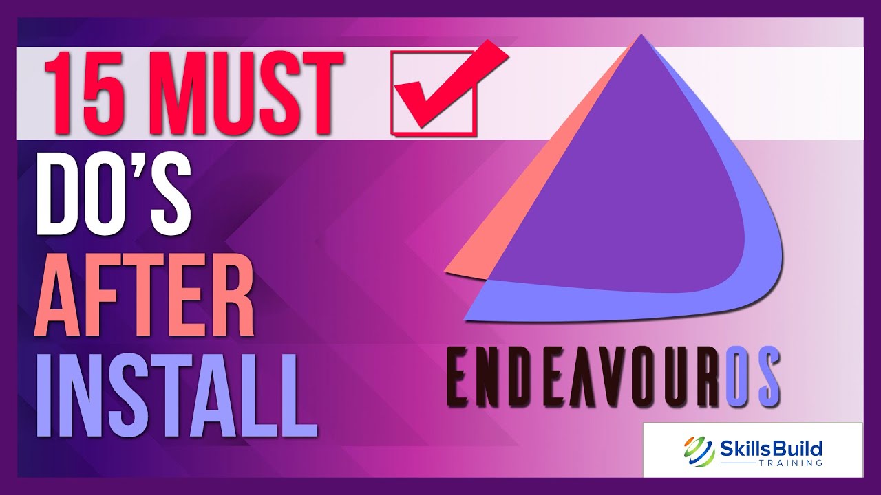 🔥 15 Things You MUST DO After Installing EndeavourOS