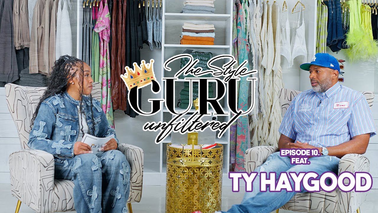 The Style Guru Unfiltered - Ep. 10: Ty Haygood Talks Fashion and Knowing Your Customers.
