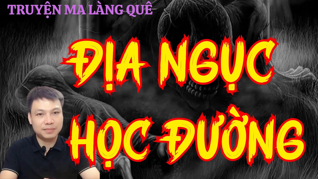 Tủ TRuyện Ma Trân TRọng Giới Thiệu : ĐỊA NGỤC HỌC ĐƯỜNG | Mc Đình Soạn Diễn Đọc