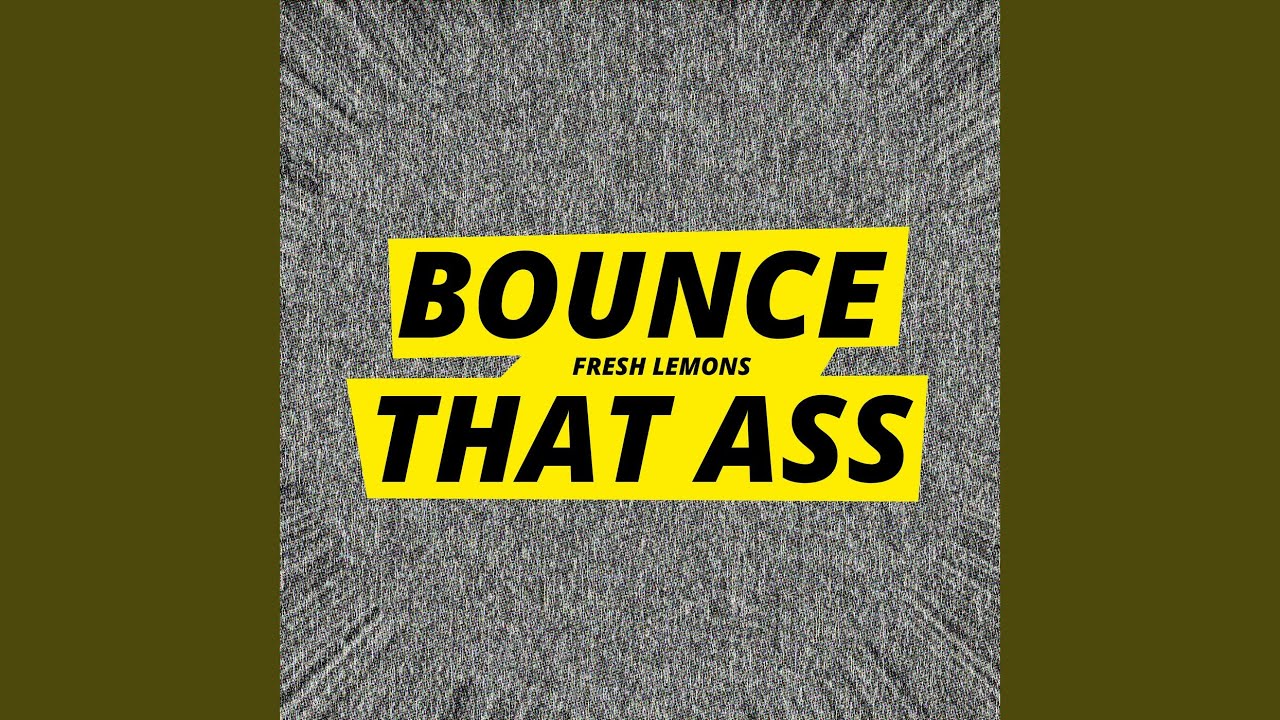 Bounce That Ass