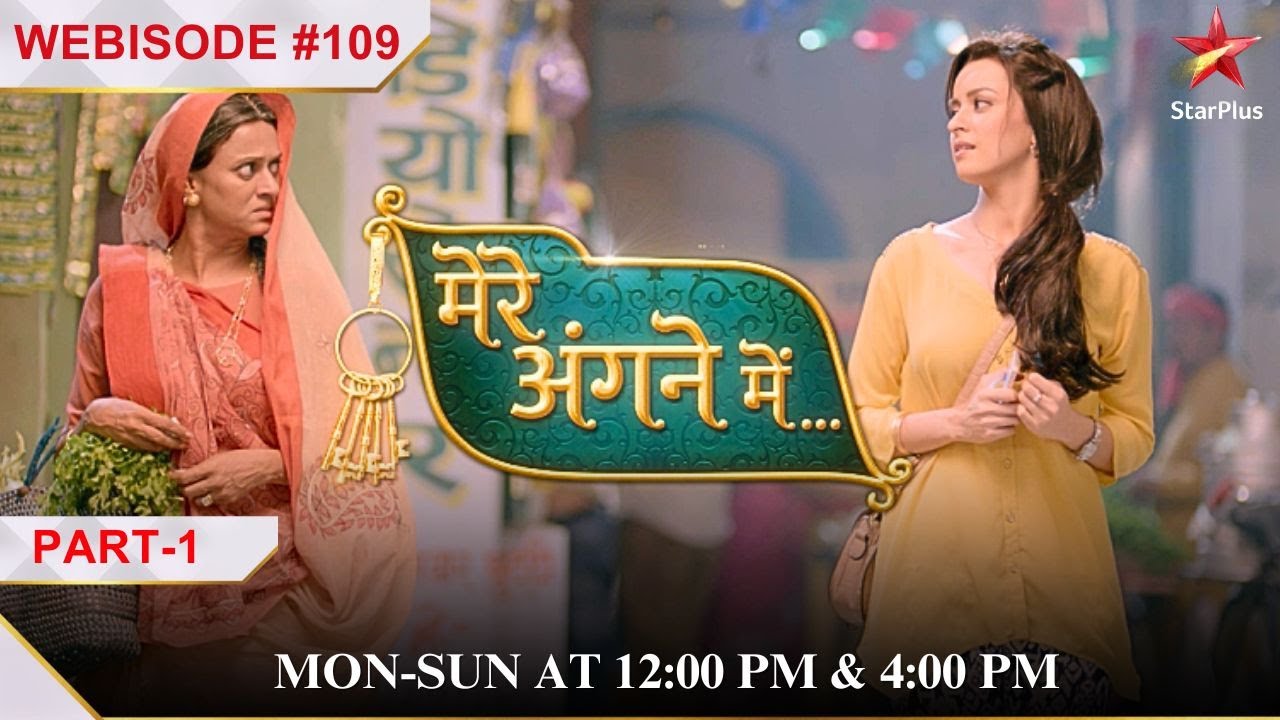 Mere Angne Mein | Webisode 109 | Part 1