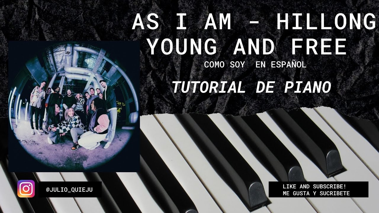 As I am - Como soy - Hillsong Young and free - Tutorial de Piano - by Julio Quieju