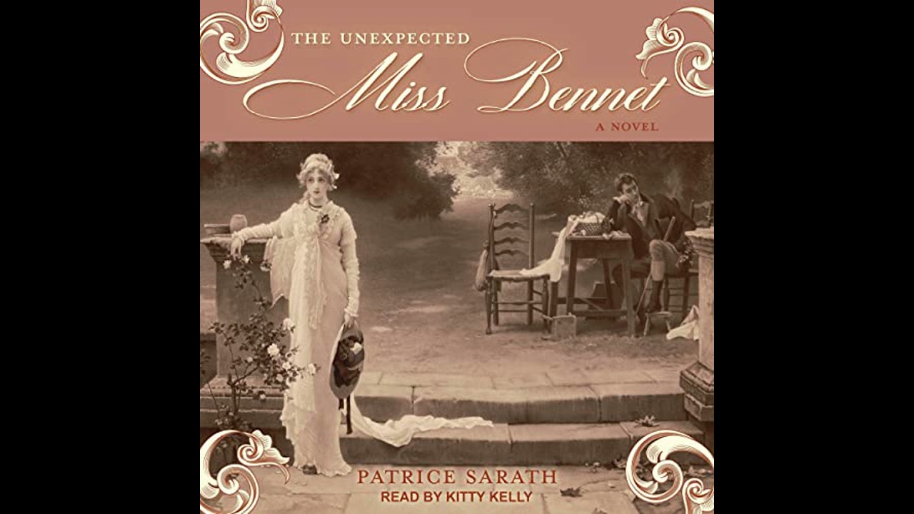 Unexpected Miss Bennet by Patrice Sarath | Full Audiobook