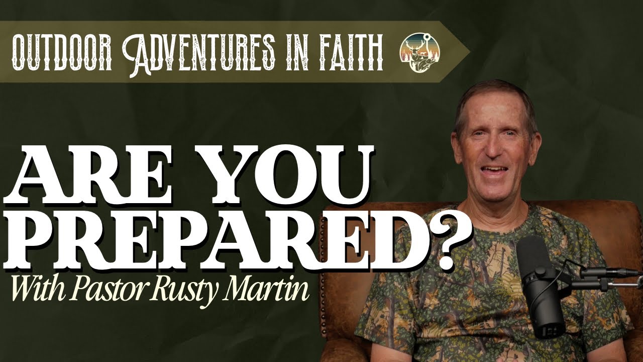 Are You Prepared?  | Outdoor Adventures in Faith