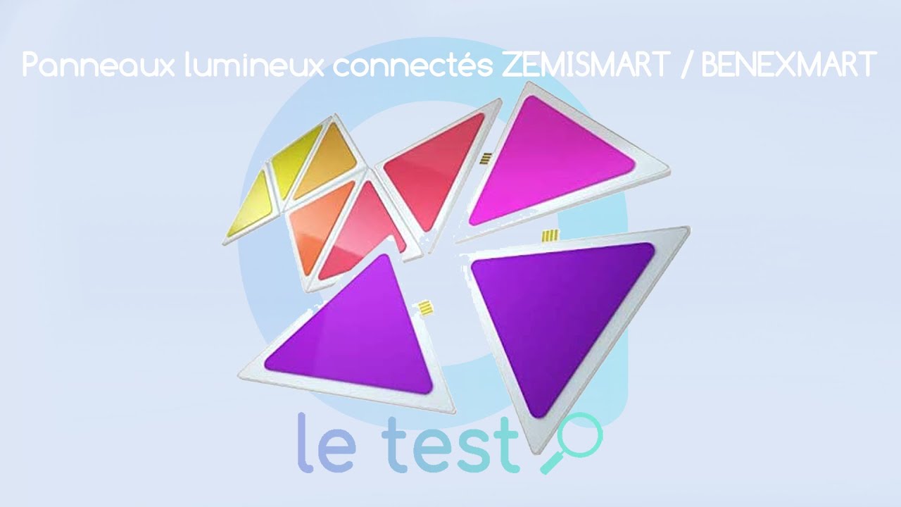 #Test  Zemismart / Benexmart : Panneaux Lumineux Connect&eacute;s