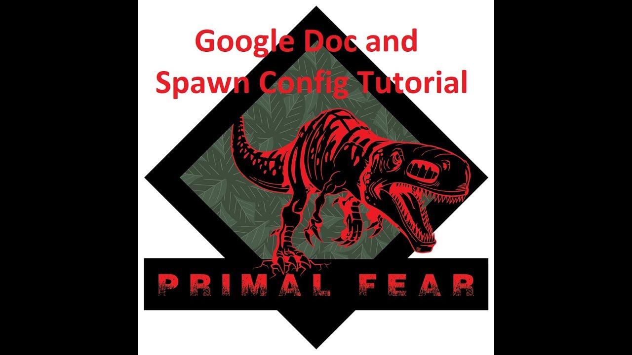 Primal Fear Spawn Config (*DISCONTINUED* Read Video Description) and Google Doc Tutorial