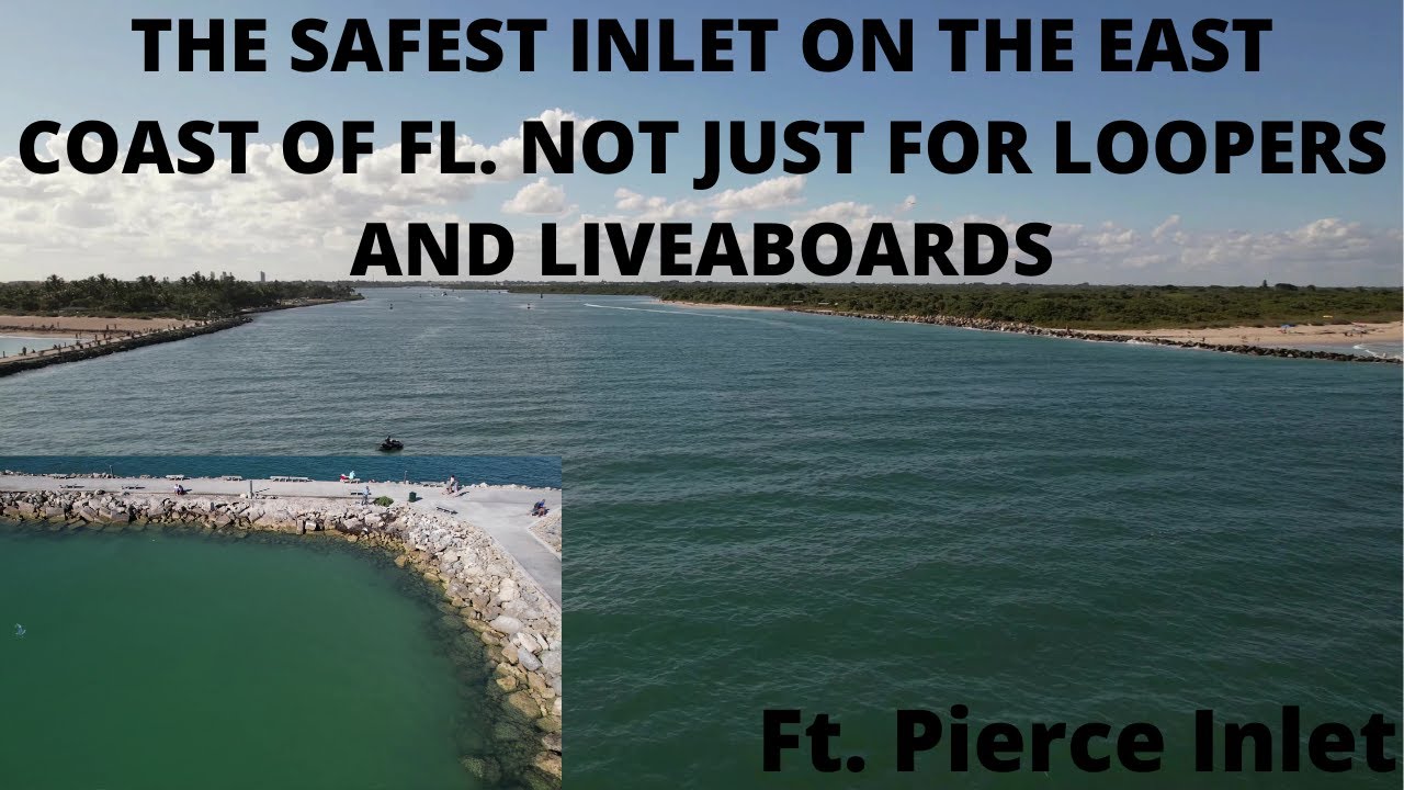 Ft. Pierce inlet the safest inlet on the Treasure Coast for liveaboards fishing boating beaches