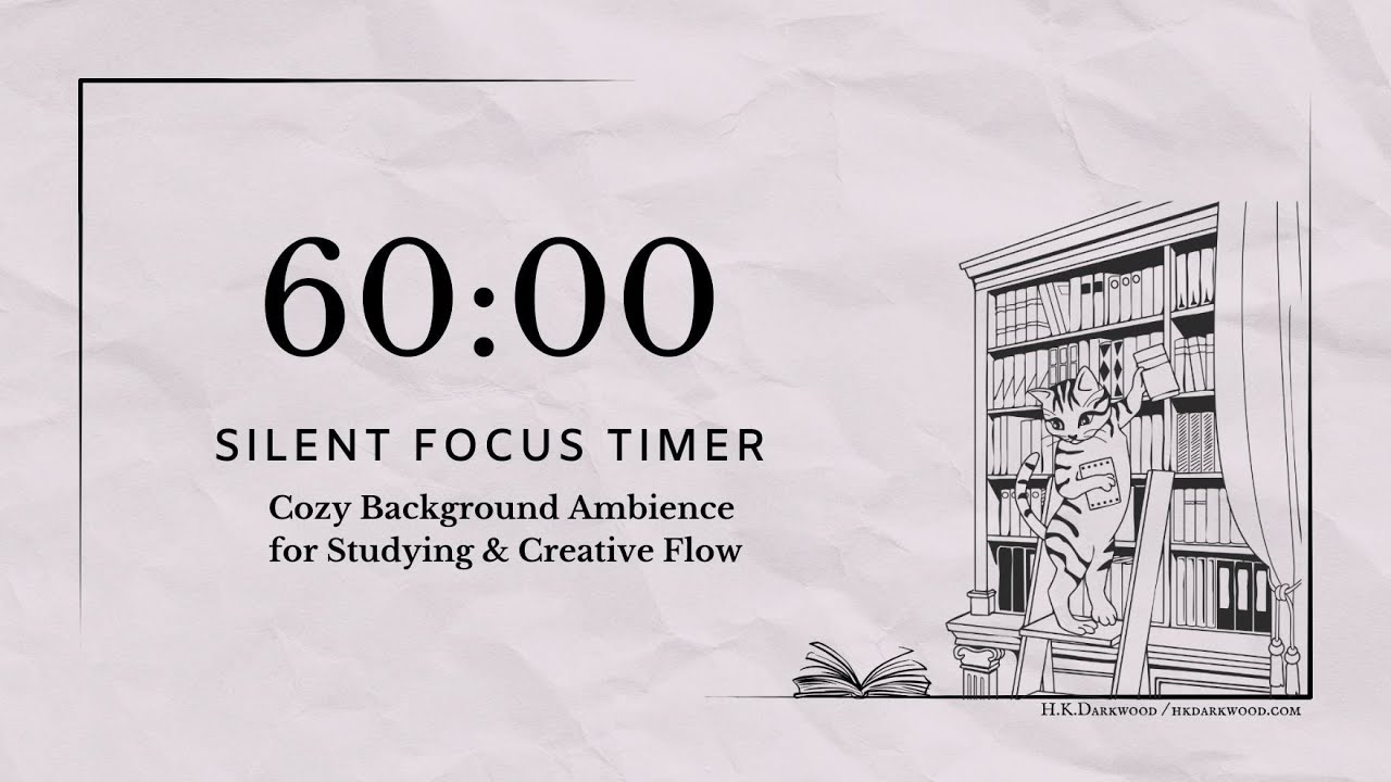 60 Min Silent Focus Timer | Cozy Background Ambience for Studying & Creative Flow
