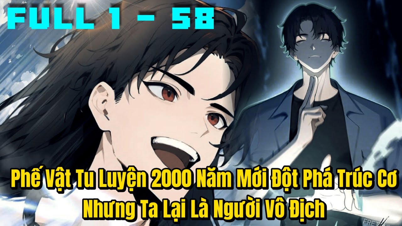 [1 - 58] 2000 NĂM TR&Uacute;C CƠ NHƯNG TA LẠI L&Agrave; NGƯỜI V&Ocirc; ĐỊCH | REVIEW TRUYỆN TRANH