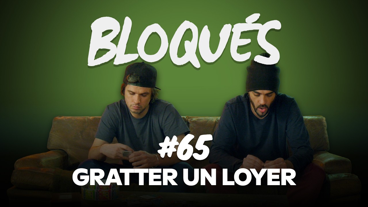 Bloqués #65 - Gratter un loyer