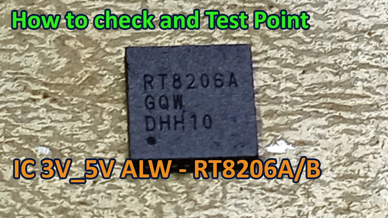 Как проверить и протестировать блок цепей точек ALW - RT8206A/B 3 В 5 В ALW, +3VO +5VO, +3VSUS +5...