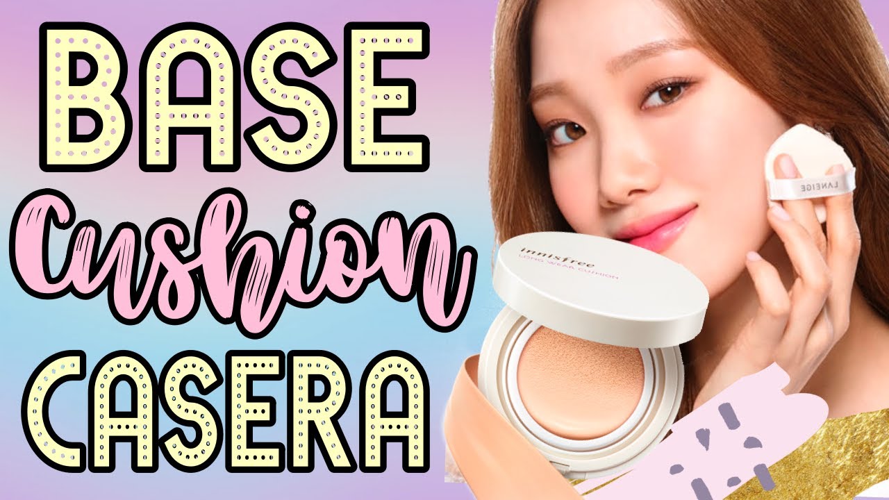 ¡LA MAS POPULAR EN COREA! · BASE CUSHION CASERA