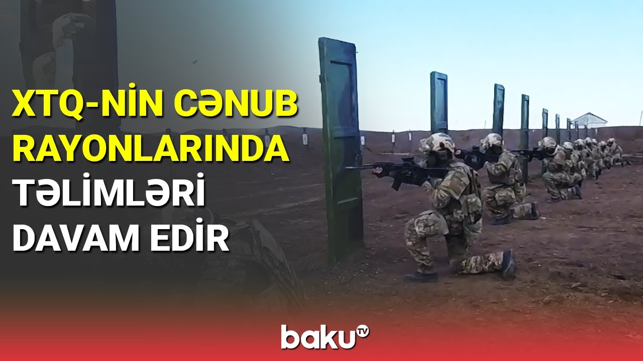 XTQ-nin cənub rayonlarında təlimləri davam edir - BAKU TV