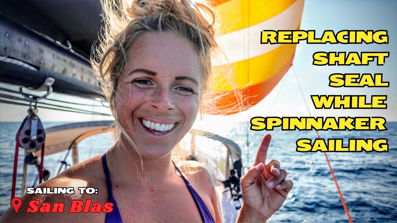 Ep 113: Replacing Shaft Seal while Spinnaker Sailing
