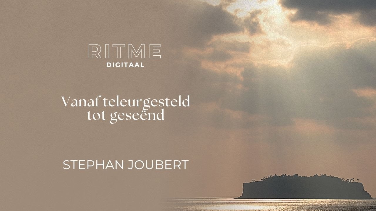 RITME Digitaal | Vanaf teleurgesteld tot geseënd | Stephan Joubert