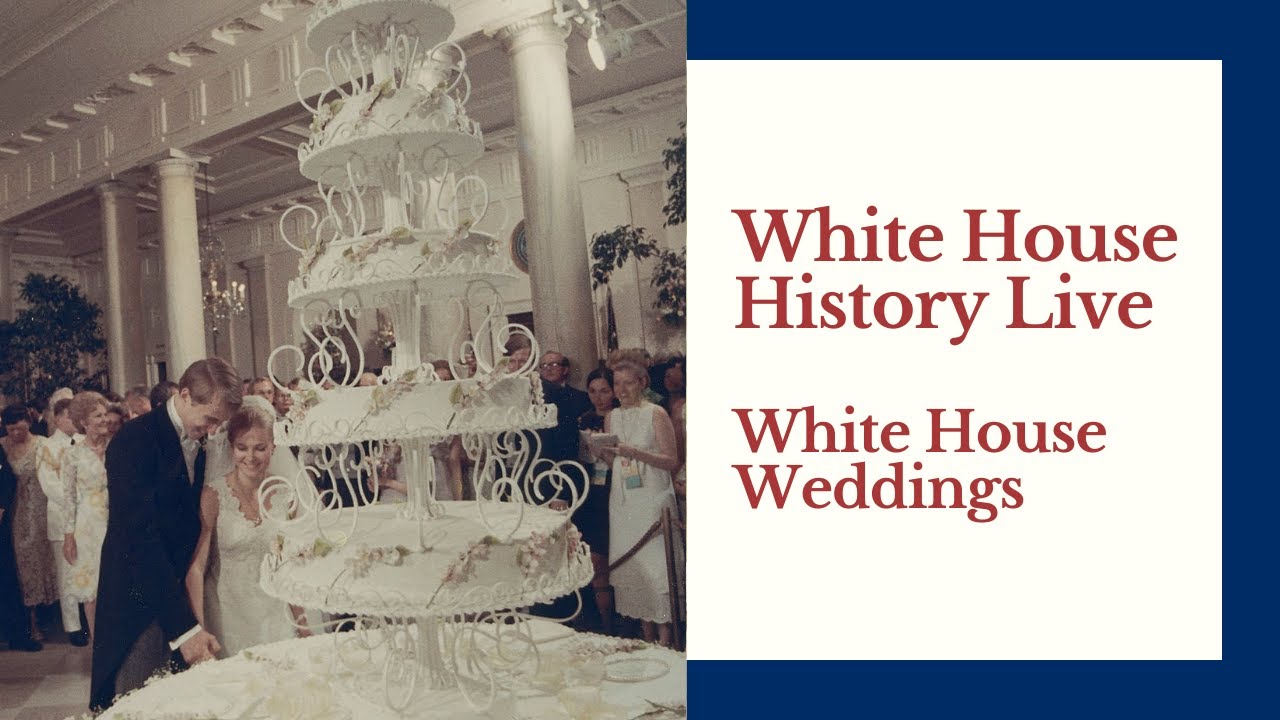 White House History Live: White House Weddings