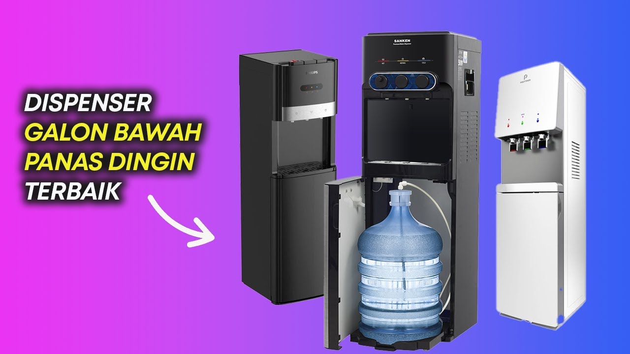 5 Rekomendasi Dispenser Air Galon Bawah Panas Dingin Terbaik 2026