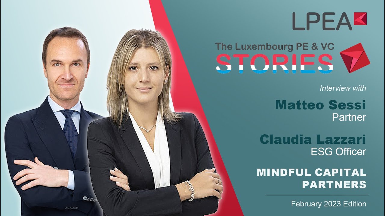 The Luxembourg PE&VC Stories with Matteo Sessi & Claudia Lazzari (Mindful Capital Partners)