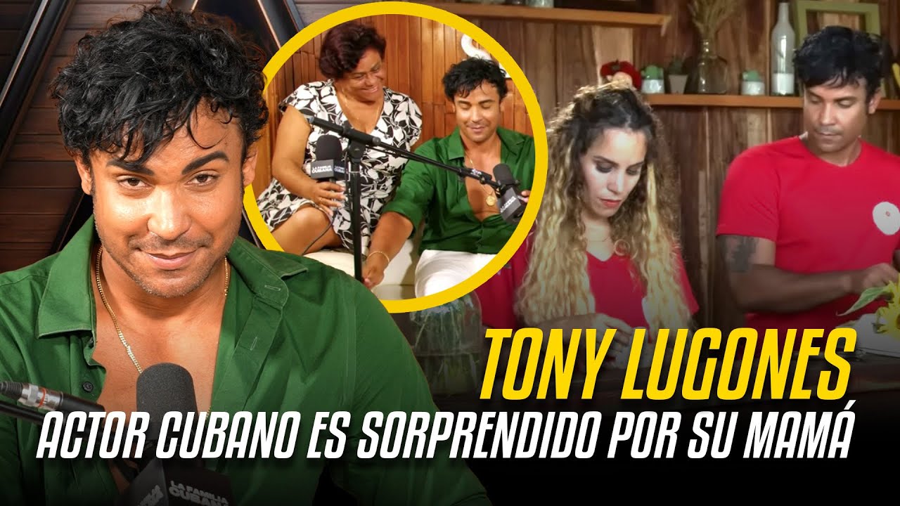 ACTOR CUBANO Tony LUGONES sorprendido por su Mamá 