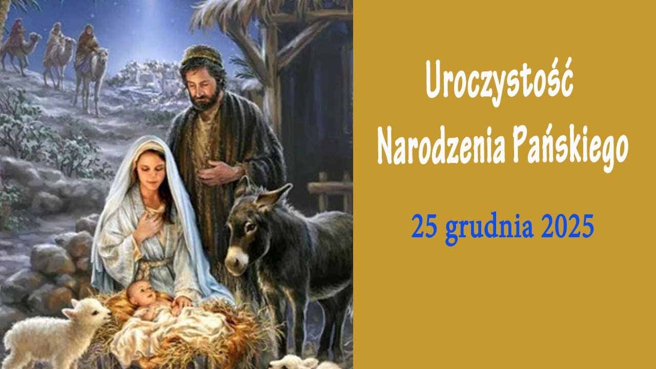 25.12 g.18:00  Uroczystość Narodzenia Pańskiego | Msza święta na żywo | NIEPOKALAN&Oacute;W &ndash; bazylika
