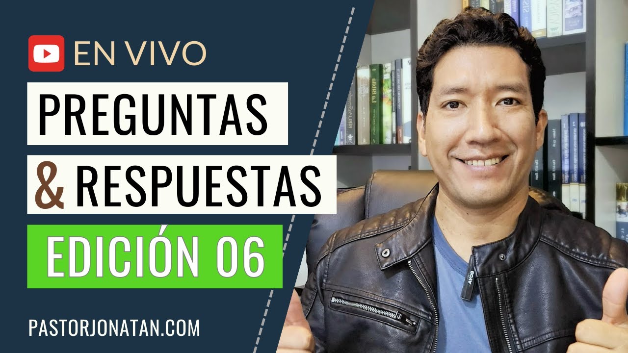 PREGUNTAS Y RESPUESTAS EN VIVO (06) | PASTOR JONATÁN