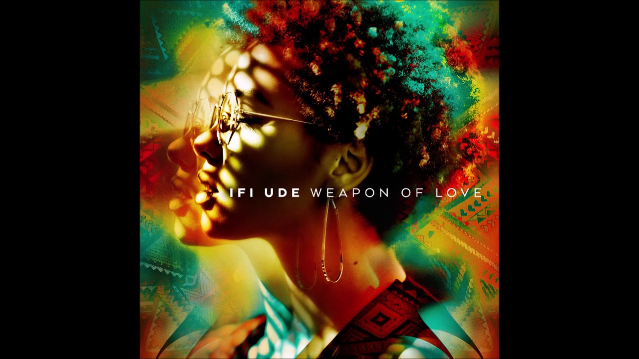 Ifi Ude - Weapon of Love (Official Audio)
