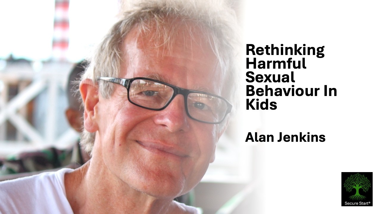 Rethinking Harmful Sexual Behaviour In Kids, with Alan Jenkins