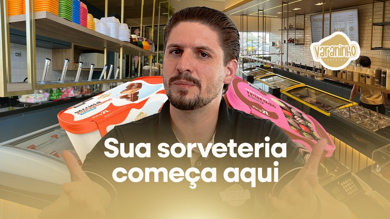 Passo a passo para montar sua sorveteria com a Varaninho